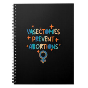 Vasectomies Prevent Abortions Notebook