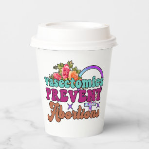 Vasectomies Prevent Abortions Paper Cups