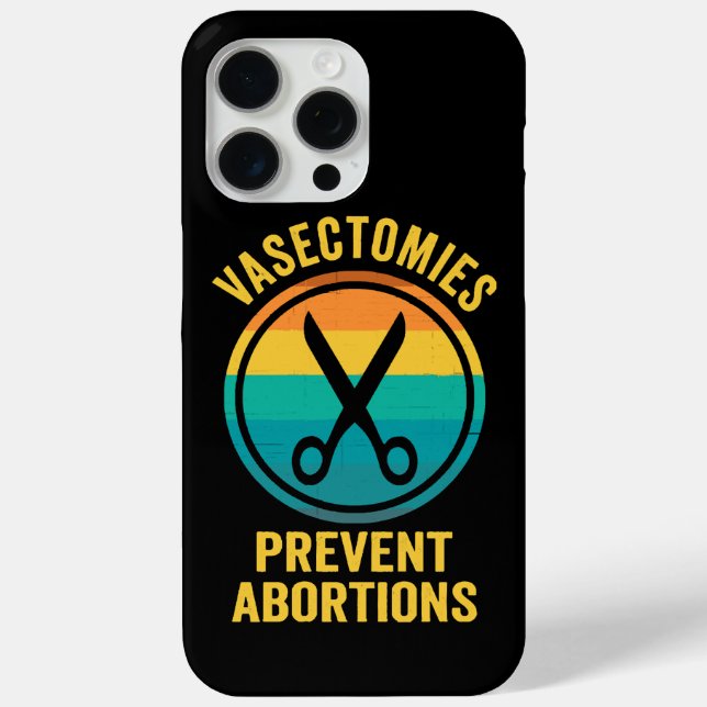 Vasectomies Prevent Abortions Rights Case-Mate iPhone Case (Back)