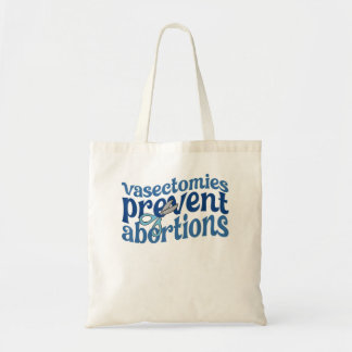Vasectomies Prevent Abortions Women's Pro Choice F Tote Bag