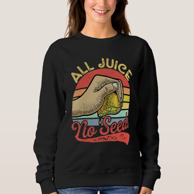 Vasectomy All Juice No Seed Vintage Retro Sweatshirt (Front)