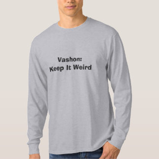 Vashon:Keep It Weird T-Shirt