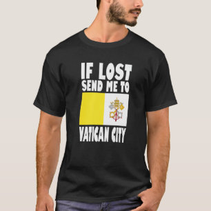 Vatican City Flag Design If lost send me to Vatic T-Shirt