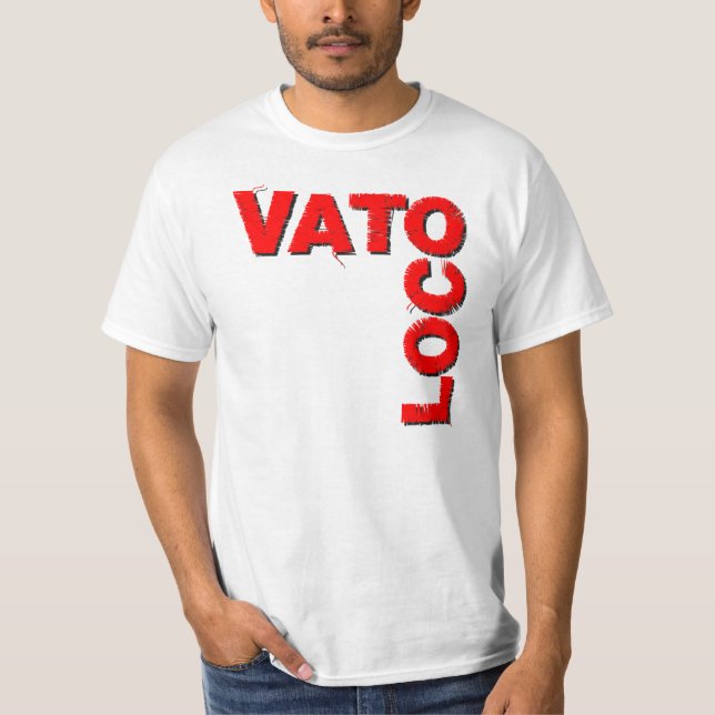 Vato Loco (Crazy Guy) T-Shirt (Front)