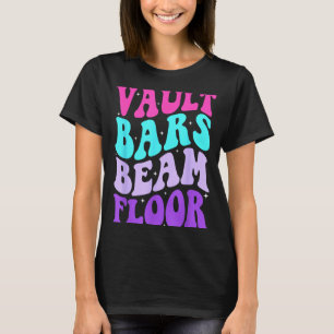 Vault Bars Beam Floor Gymnastics Gymnast Gift T-Shirt