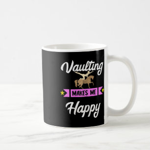 Vaulting Makes Me Happy Equestrian Horseback Horse Coffee Mug
