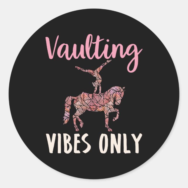 Vaulting Vibes Only Horse Equestrian  Classic Round Sticker (Front)
