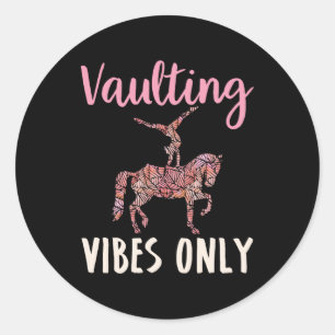 Vaulting Vibes Only Horse Equestrian  Classic Round Sticker