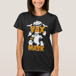 Vax Or Mask Halloween Trick Or Treat Bat Ghost Pum T-Shirt