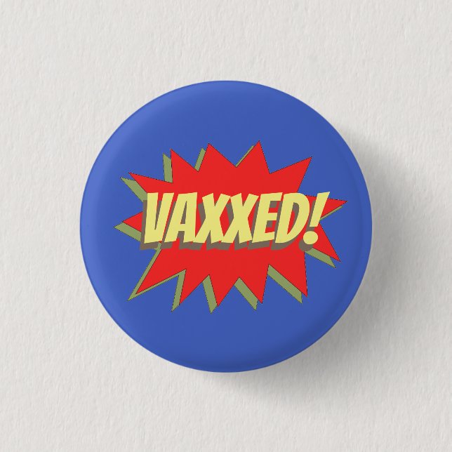 VAXXED! 3 CM ROUND BADGE (Front)