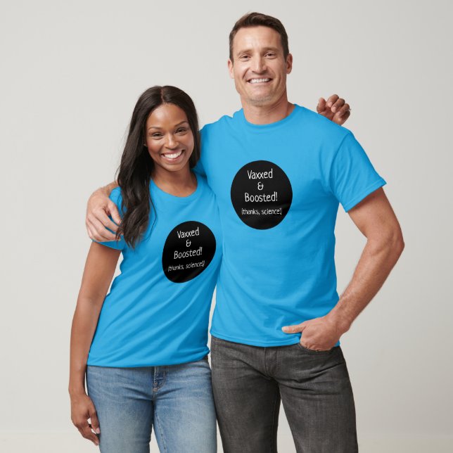 Vaxxed and Boosted (Thanks, Science!) T-Shirt (Unisex)