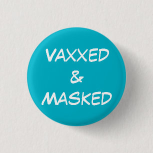Vaxxed and Masked Pin-On Button