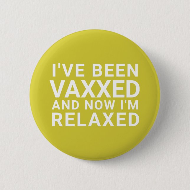 Vaxxed and Relaxed Funny Covid Quote Vaccinated  6 Cm Round Badge (Front)