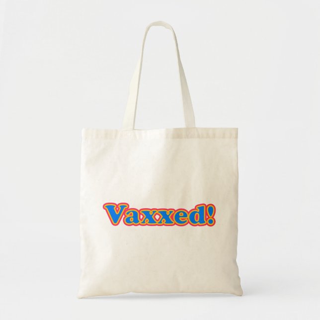Vaxxed! (Celebrate being vaccinated) Tote Bag (Front)