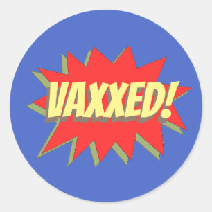 VAXXED! CLASSIC ROUND STICKER