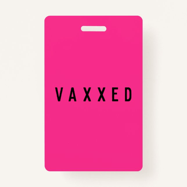 Vaxxed | Covid-19 Vaccinated Fun Neon Pink ID Badge (Front)