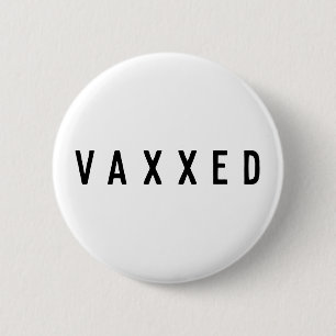 Vaxxed Covid-19 Vaccinated Modern Stylish 6 Cm Round Badge