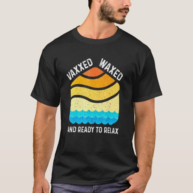 Vaxxed Waxed And Ready To Relax Retro Sunset Beach T-Shirt (Front)
