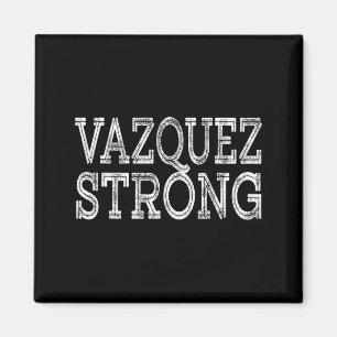 VAZQUEZ Strong Squad Family Reunion Last Name Team Magnet