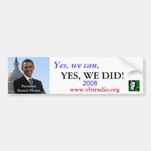 VBTALK YES, WE DID! Obama bumper sticker