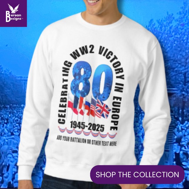 VE DAY 80th Anniversary Victory in Europe WW2 Sweatshirt (Souvenir T-shirt to celebrate the 80th Anniversary of VE Victory in Europe Day w/ customizable text.)