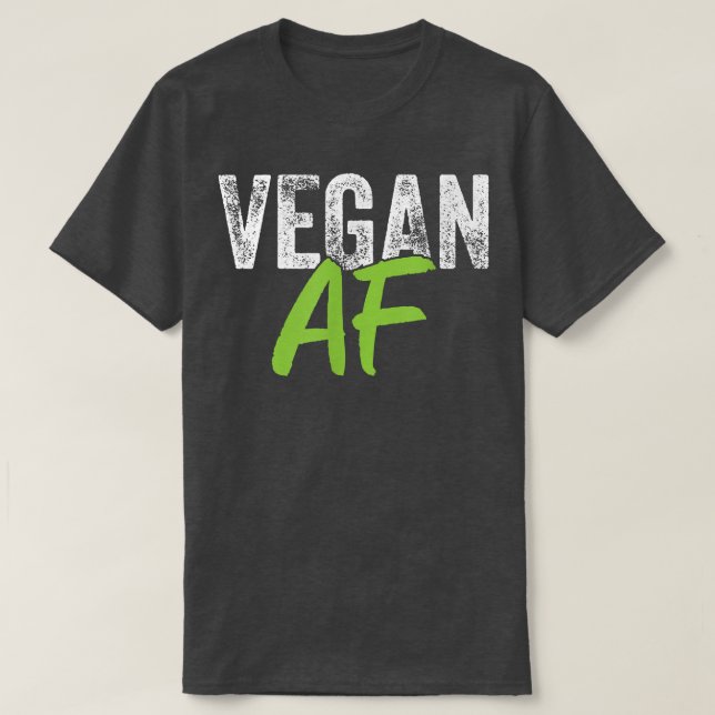 Vegan AF Funny Vegetarian Veganism Plant Food  T-Shirt (Design Front)