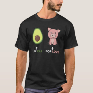 Vegan Animal Lover Eat Avocado Pigs Love T-Shirt
