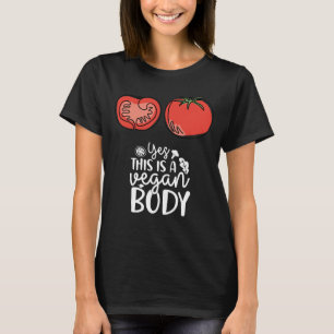 Vegan body with tomato funny T-Shirt