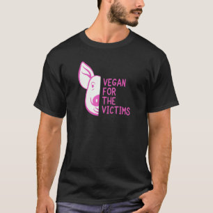 Vegan Cruelty Free Animal Rights Activist For The  T-Shirt
