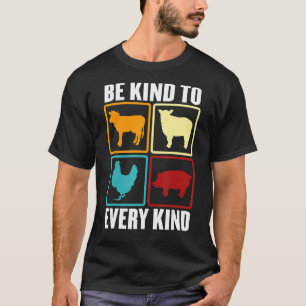 Vegan Day Be Kind To Every Kind Cow Hogs Chicken T-Shirt