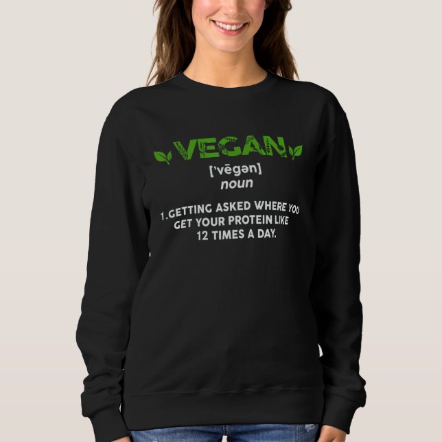 Vegan Definition Vegitarian Gym Meal Health Fitnes Sweatshirt (Front)