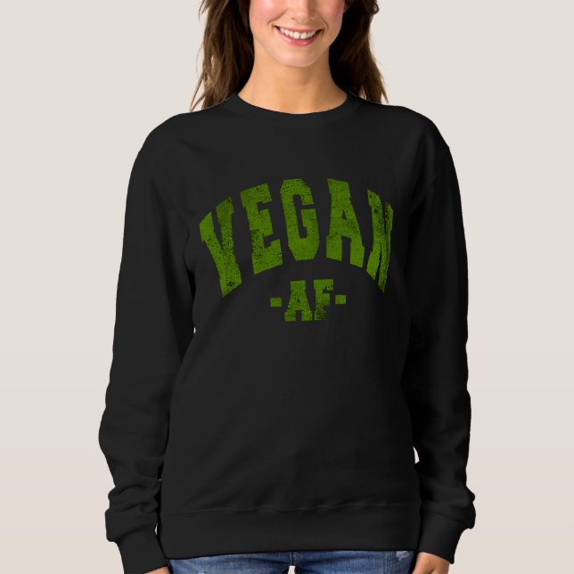 VEGAN DIET SAYING VEGGIE FUN DECORATIONS LADIES WO SWEATSHIRT (Front)