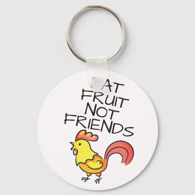 Vegan eat fruit not friends cute yellow rooster key ring (Front)