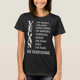 Vegan For Everything Vegetarian T-Shirt