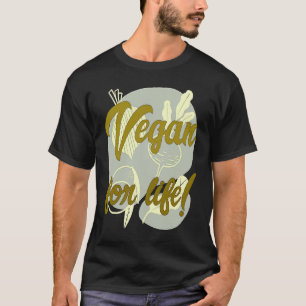 Vegan for Life in green lettering T-Shirt