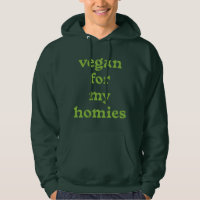 Vegan for my homies