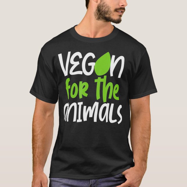 Vegan For The Animals  T-Shirt (Front)