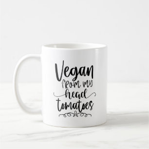 Vegan From My Head Tomatoes Funny Vegan Theme Coffee Mug