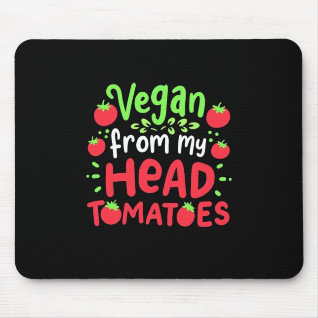 Vegan From My Head Tomatoes Mouse Pad (Front)