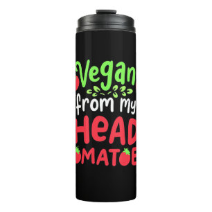 Vegan From My Head Tomatoes Thermal Tumbler