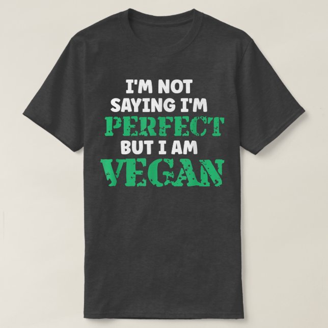 Vegan Humour Quotes Plant Based Vegetarian Healthy T-Shirt (Design Front)