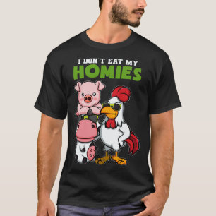 Vegan I Don t Eat My Homies T-Shirt