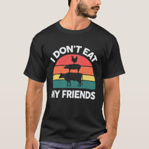 Vegan I Dont Eat My Friends Vegetarian Men Women T-Shirt