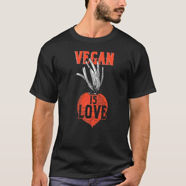 Vegan Is Love Vegetarian Veganism Animal Rights Ve T-Shirt (Front)