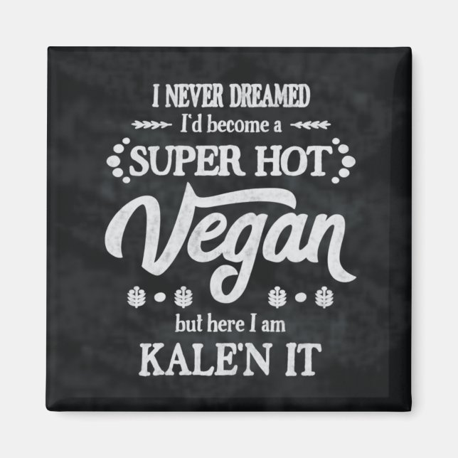 Vegan Kale'n It Pun Magnet (Front)