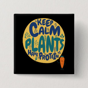 Vegan Keep Calm Plants Have Protein Vegetarian Fun 15 Cm Square Badge