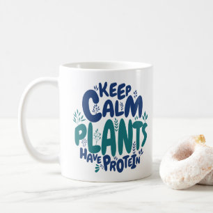 Vegan Keep Calm Plants Have Protein Vegetarian Fun Coffee Mug
