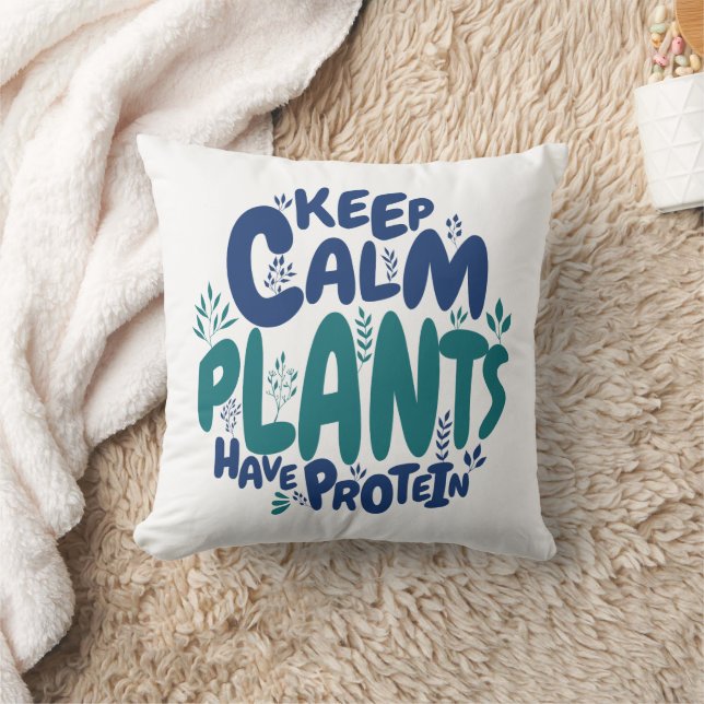 Vegan Keep Calm Plants Have Protein Vegetarian Fun Cushion (Blanket)