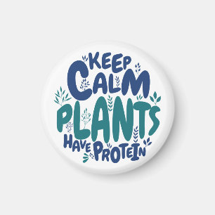 Vegan Keep Calm Plants Have Protein Vegetarian Fun Magnet