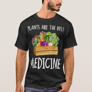 Vegan Lover Plants Are Best Medicine Whole Food Pl T-Shirt